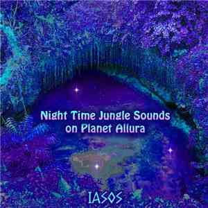Iasos - Night Time Jungle Sounds On Planet Allura