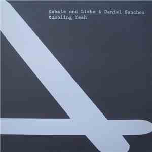 Kabale Und Liebe & Daniel Sanchez - Mumbling Yeah