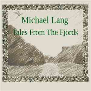 Michael Lang  - Tales From The Fjords