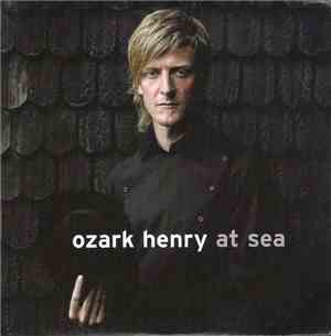 Ozark Henry - At Sea