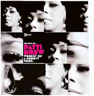 Patti Drew - The Best Of Patti Drew - Workin' On A Groovy Thing