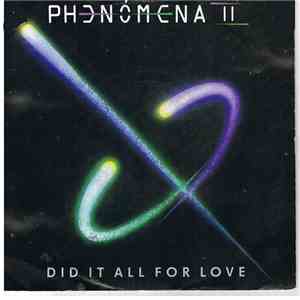 Phenomena II - Did It All For Love