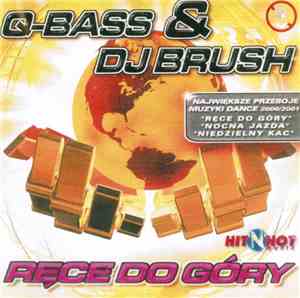 Q-Bass  & DJ Brush  - Ręce Do Góry