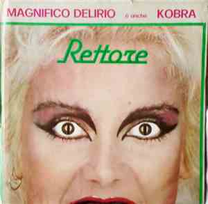Rettore - Magnifico Delirio È Anche Kobra