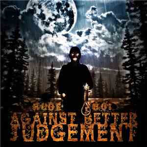 Rude Boi - Against Better Judgement