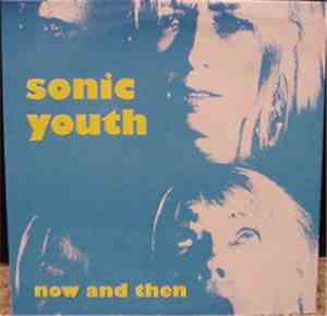 Sonic Youth - Now And Then