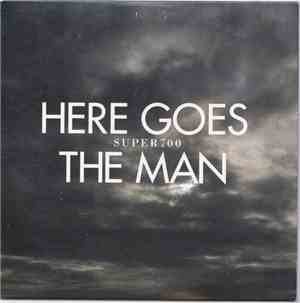 Super700 - Here Goes The Man