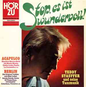 Teddy Stauffer - Stop! Es Ist Wundervoll! (Teddy Stauffer Und Seine Tanzmus ...