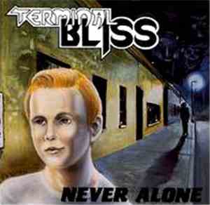 Terminal Bliss - Never Alone