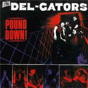 The Del-Gators - Pound Down!