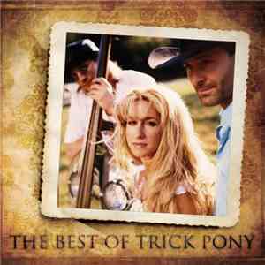 Trick Pony - The Best Of Trick Pony