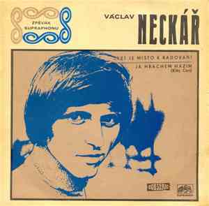 Václav Neckář - Svět Je Místo K Radování / Já Hrachem Házím