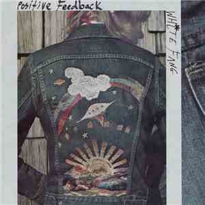 White Fang - Positive Feedback