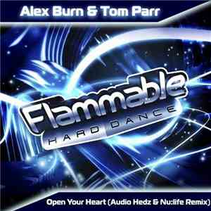 Alex Burn & Tom Parr  - Open Your Heart (Audio Hedz & Nu:life Remix)