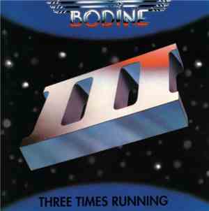 Bodine - Three Times Running
