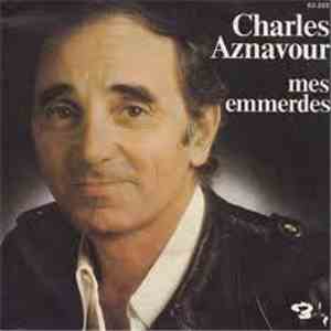 Charles Aznavour - Mes Emmerdes