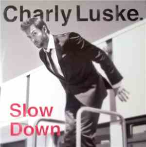 Charly Luske - Slow Down