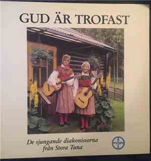 De Sjungande Diakonissorna Från Stora Tuna - Gud Är Trofast