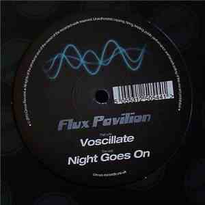 Flux Pavilion - Voscillate / Night Goes On