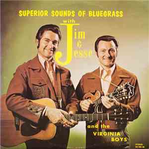 Jim & Jesse And The Virginia Boys - Superior Sounds Of Bluegrass