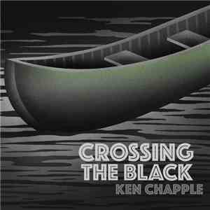 Ken Chapple - Crossing The Black