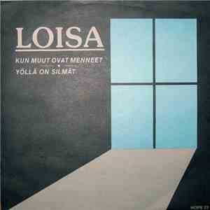 Loisa - Kun Muut Ovat Menneet
