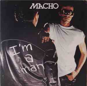 Macho - I'm A Man