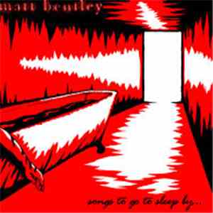 Matt Bentley - Songs to go to sleep by...