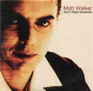 Matt Walker  - Don't Need Sunshine