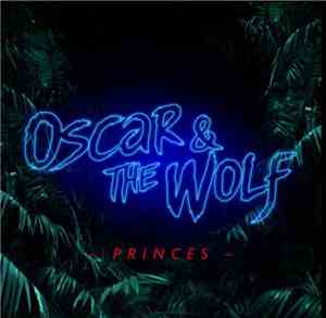 Oscar And The Wolf - Princes