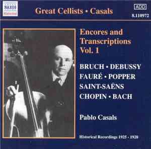 Pablo Casals - Encores and Transcriptions Vol. 1