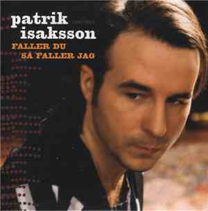 Patrik Isaksson - Faller Du Så Faller Jag