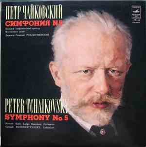 Peter Tchaikovsky - Moscow Radio Large Symphony Orchestra . Gennadi Rozhdes ...