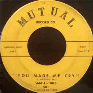 Small Fries - You Made Me Cry/Just Yesterday