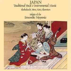 Soloists Of The Ensemble Nipponia - Japan: Traditional Vocal & Instrumental ...