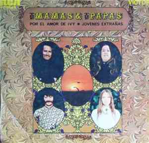 The Mamas & The Papas - Por El Amor De Ivy / Jóvenes Extrañas