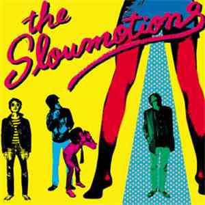 The Slowmotions - I Love Life