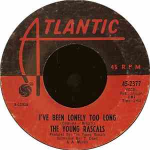 The Young Rascals - I've Been Lonely Too Long / If You Knew