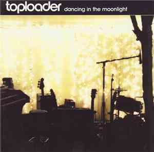 Toploader - Dancing In The Moonlight