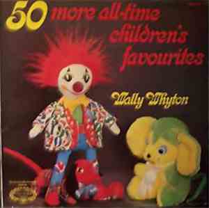 Wally Whyton - 50 More All-Time Children's Favourites