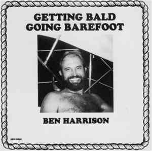 Ben Harrison - Getting Bald Going Barefoot