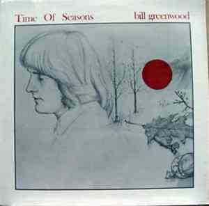 Bill Greenwood  - Time Of Seasons
