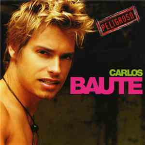 Carlos Baute - Peligroso