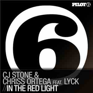 CJ Stone & Chriss Ortega Feat. Lyck - In The Red Light
