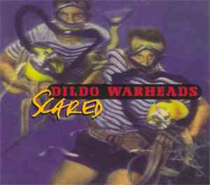 Dildo Warheads - Scared