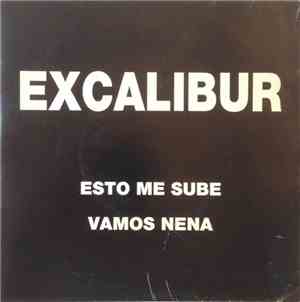 Excalibur  - Esto Me Sube / Vamos Nena