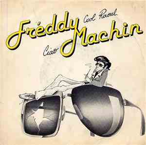 Freddy Machin - Cool Raoul / Ciao