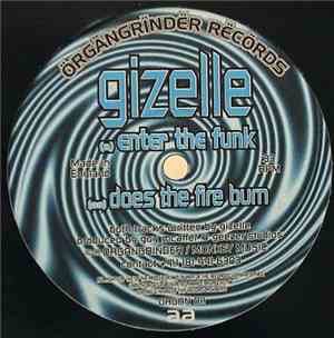 Gizelle - Enter The Funk / Does The Fire Burn