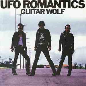 Guitar Wolf - UFO Romantics