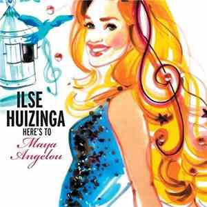 Ilse Huizinga - Here's To Maya Angelou